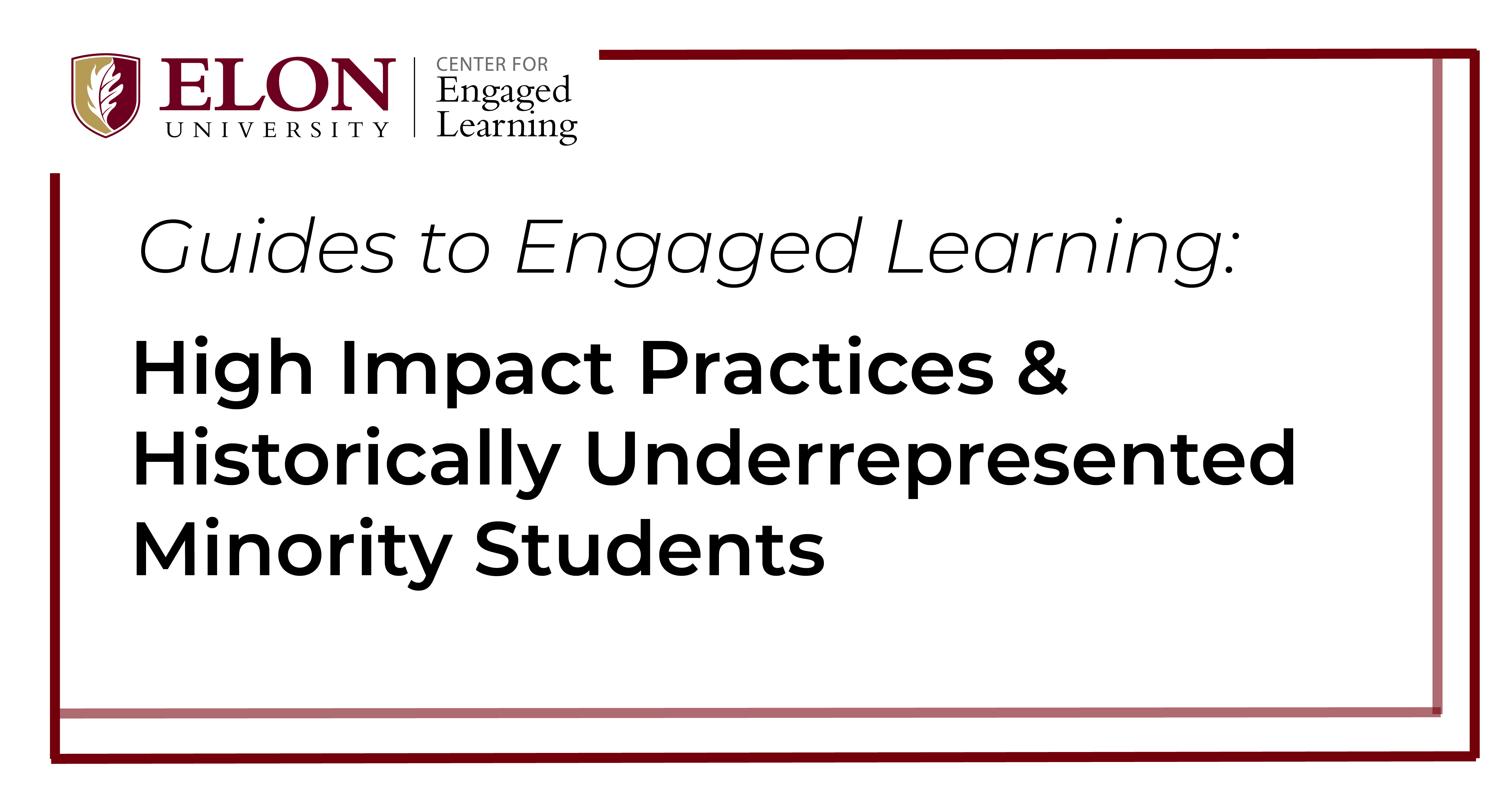 High Impact Practices and Historically Underrepresented Minority Students -  Center for Engaged Learning