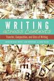 book cover: Writing Across Contexts: Transfer, Composition, and Sites of Writing