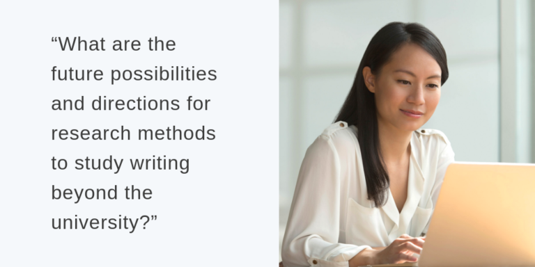 What are the future possibilities and directions for research methods to study writing beyond the university?