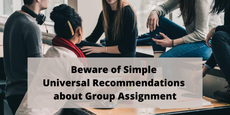 Students working at a table with text overlay, "Beware of Simple Universal Recommendations about Group Assignment"