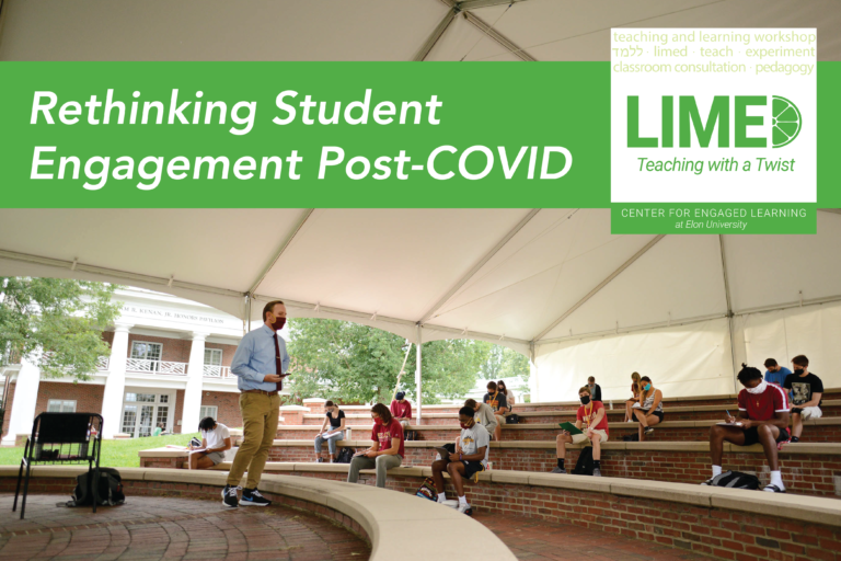 A man wearing a face mask stands at the front of an outdoor theatre that's covered with a tent. Other people, also wearing face masks, are sitting, socially distanced, on 5 rows of a brick and stone seating area. Many appear to be writing; others are holding tablets. Over the image is the text, "Rethinking Student Engagement Post-COVID. Limed: Teaching with a Twist."