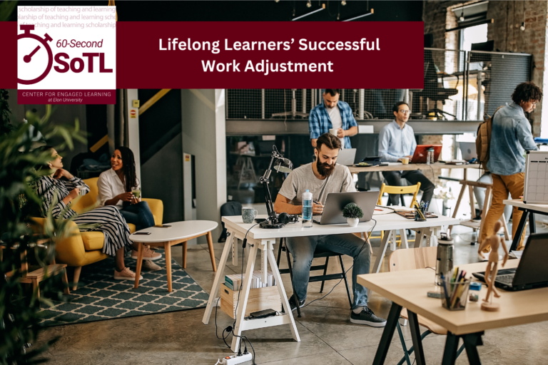Six people complete varied tasks in a flexible work space with a mix of table heights and seating options. An overlay reads, "60-Second SoTL. Lifelong Learners' Successful Work Adjustment."