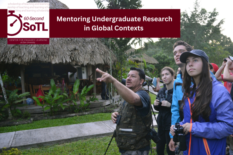 A group of students and a local community partner stand in front of a thatch-roofed building, pointing and looking at something out of frame to the left. Overlays read, "60-Second SoTL. Mentoring Undergraduate Research in global Contexts."