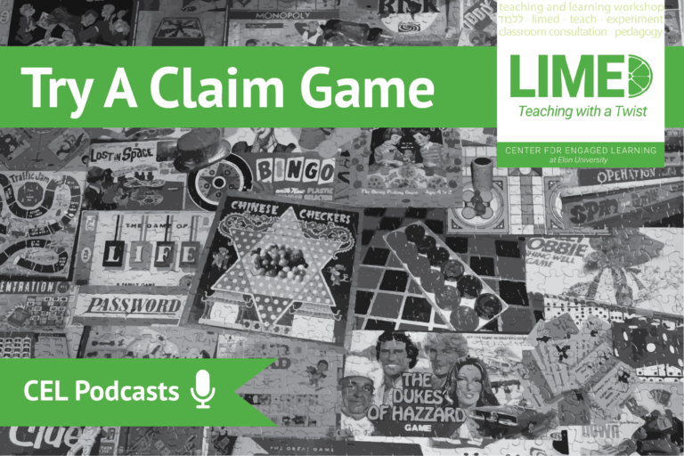 A black and white mosaic of classic and nostalgic board games such as checkers and The Game of Life. Overlayed text reads: “CEL Podcasts. Limed: Teaching with a Twist. Try A Claim Game”