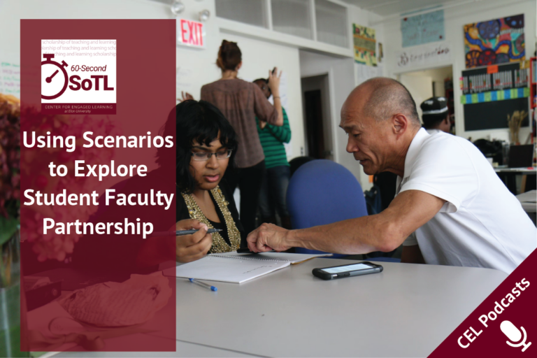 Two people sit at the corner of a table looking together at a notebook. One person points to something on the page. In the background, two other people talk in front of a white board. Overlays read, "CEL Podcasts. 60-Second SoTL. Using Scenarios to Explore Student Faculty Partnership."