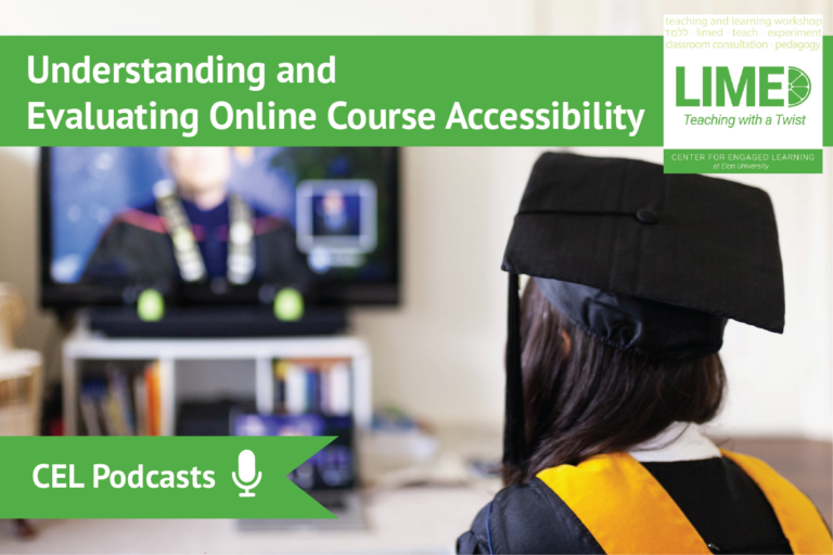 A student wearing their cap and gown views an online stream of a graduation ceremony. Overlayed text reads: “CEL Podcasts. Understanding and Evaluating Online Course Accessibility”