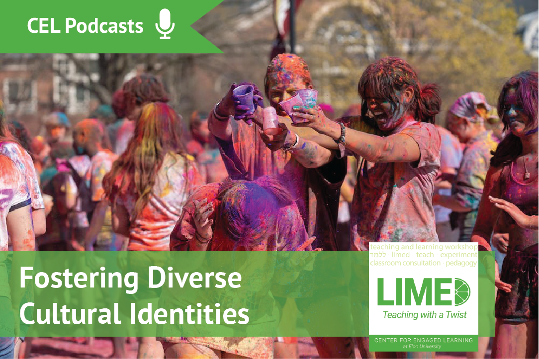 Students celebrate the Hindu festival of Holi by throwing colored powder on each other. Overlayed text reads: “CEL Podcasts. Limed: Teaching with a Twist. Fostering Diverse Cultural Identities”