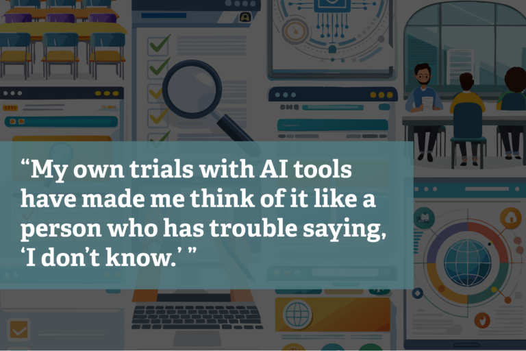 White text overlaid on an opaque teal box reads "My own trials with AI tools have made me think of it like a person who has trouble saying 'I don't know.'" The background images create a brick pattern of AI-generated illustrations of web browsers, internet symbols, and students studying.