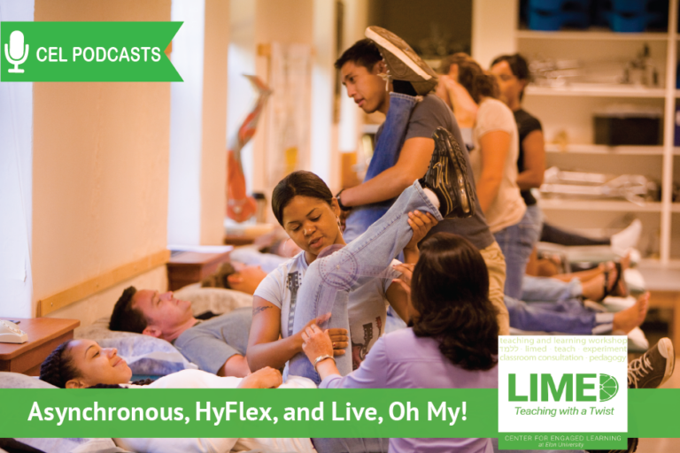 A woman performing a physical therapy exam on a student in a laboratory setting with other students and professors in the background. Overlayed text reads: “CEL Podcasts. Limed: Teaching with a Twist. Asynchronous, HyFlex, and Live, Oh My!”