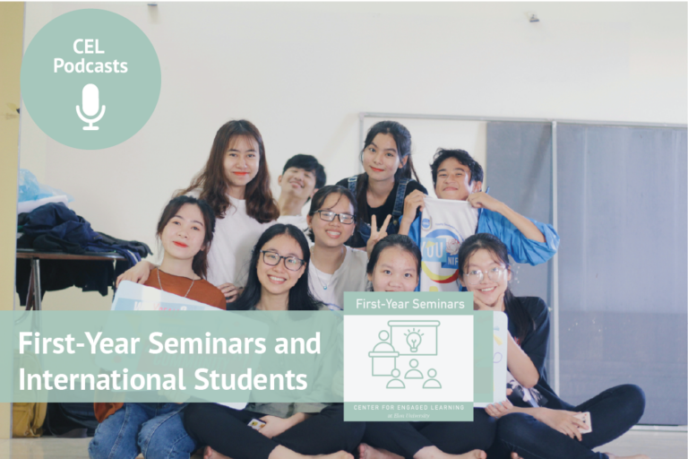 A group of asian students pose for a picture in a classroom. Text overlays read, "CEL Podcasts. First-Year Seminars. First-Year Seminars and International Students."