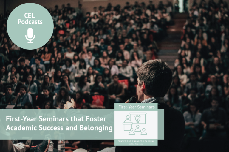 A speaker looks out on an audience in a lecture hall. Text overlays read, "CEL Podcasts. First-Year Seminars. First-Year Seminars that Foster Academic Success and Belonging."