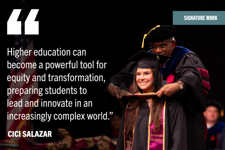 Background picture of a graduating student receiving their degree cape. In the top left corner is a large white starting quotation mark. Below is the text "Higher education can become a powerful tool for equity and transformation, preparing students to lead and innovate in an increasingly complex world." below it says "Cici Salazar". In the top right corner, a pale teal box with white text says "Signature Work"