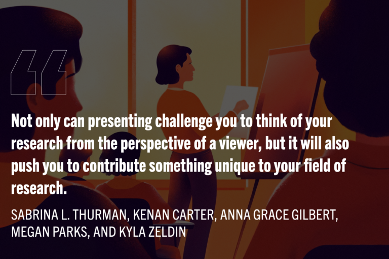 White quote text on red and orang illustration of academics at a poster presentation: "Not only can presenting challenge you to think of your research from the perspective of a viewer, but it will also push you to contribute something unique to your field of research."