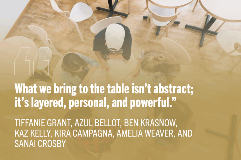 College students sitting around a desk with quote: "What we bring to the table isn't abstract; it’s layered, personal, and powerful."