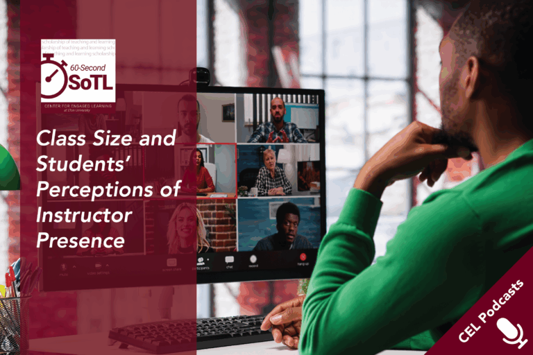 A person sits at a computer, viewing a screen filled with online meeting squares. Text overlays read, "CEL Podcasts. 60-Second SoTL. Class size and students' perceptions of instructor presence."