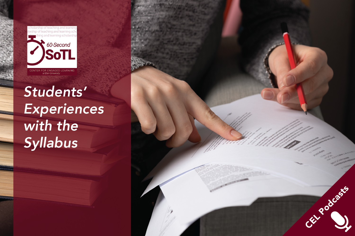 A person points to a line on a printed document with one hand. A pencil rests in their other. Text overlays read, "CEL Podcasts. 60-Second SoTL. Students' Experiences with the Syllabus."