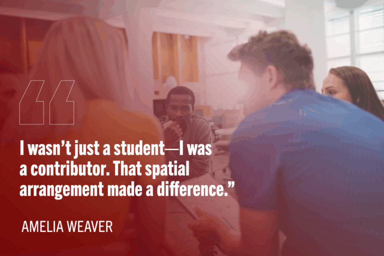 College students sitting in circle having tight conversation. Quote reads: "I wasn’t just a student—I was a contributor. That spatial arrangement made a difference.”