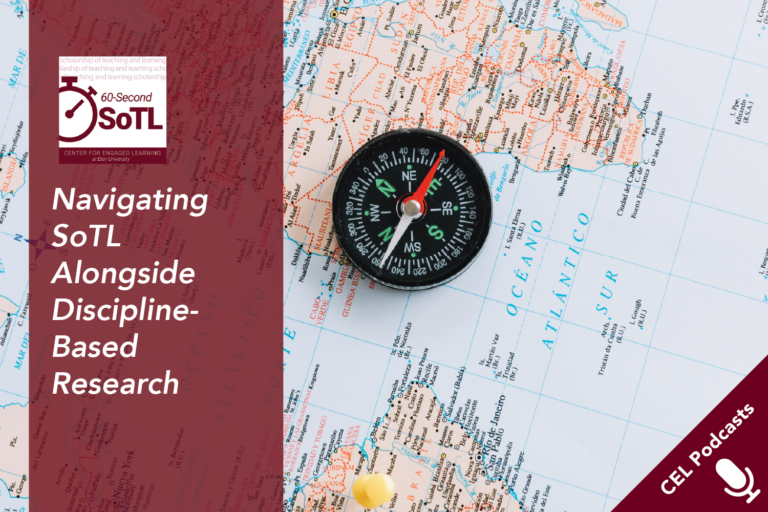 A compass on a world map. Text overlay reads, "CEL Podcasts. 60-Second SoTL. Navigating SoTL Alongside Discipline-Based Research."