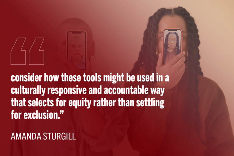 Two people wholding phone with facial recognition activated. Quote: "consider how these tools might be used in a culturally responsive and accountable way that selects for equity rather than settling for exclusion.”