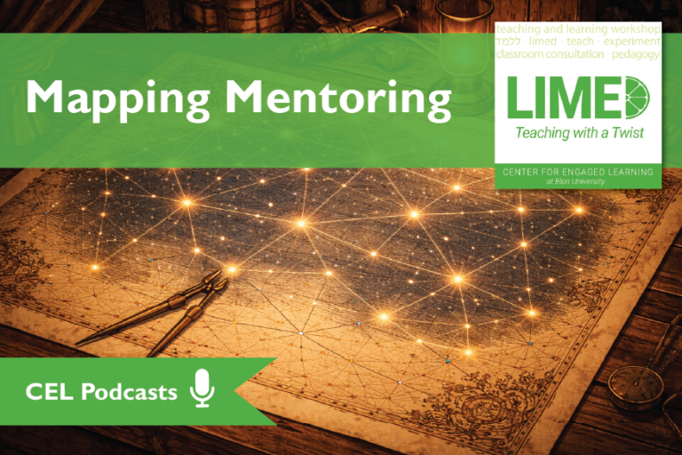 A vintage-style celestial map shows glowing stars connected by lines on a table with mapping tools, parchment, and a lantern. Overlayed text reads: “CEL Podcasts. Limed: Teaching with a Twist. Mapping Mentoring”