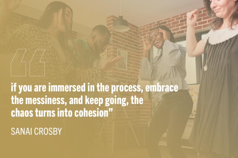 College studnets dancing in meeting room. Quote: "f you are immersed in the process, embrace the messiness, and keep going, the chaos turns into cohesion"