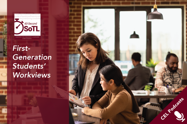 Two women talk at a desk, looking at a clipboard. Other employees appear in the office setting in the background. Text overlays read, "CEL Podcasts. 60-Second SoTL. First-Generation Students' Workviews."