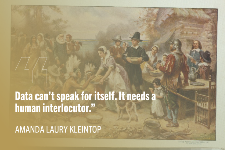 Historical painting of "The First Thanksgiving" with quote text: "Data can’t speak for itself. It needs a human interlocutor.”