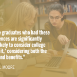 Two undergraduate women students worling together at desk with quote "College graduates who had these experiences are significantly more likely to consider college ‘worth it,’ considering both the costs and benefits.”